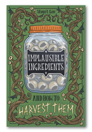Implausible Ingredients And How To Harvest Them